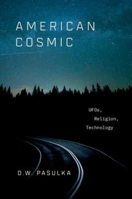 image for American cosmic : UFOs, religions, technology /