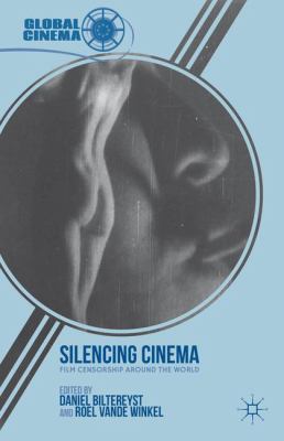 image for Silencing cinema : film censorship around the world /