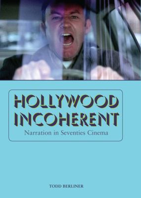 image for Hollywood incoherent : narration in seventies cinema /