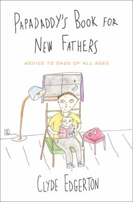 image for Papadaddy\'s book for new fathers : advice to dads of all ages /
