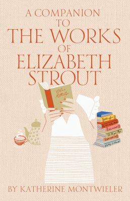 image for A companion to the works of Elizabeth Strout /
