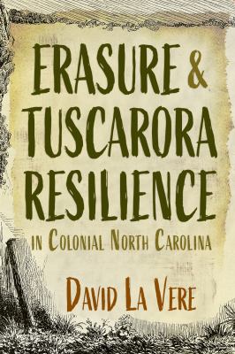 image for Erasure & Tuscarora resilience in colonial North Carolina /