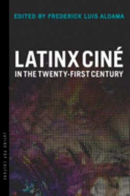 image for Latinx ciné in the twenty-first century /