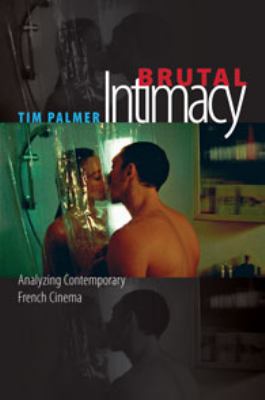 image for Brutal intimacy : analyzing contemporary French cinema /