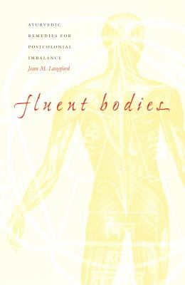 image for Fluent bodies : Ayurvedic remedies for postcolonial imbalance