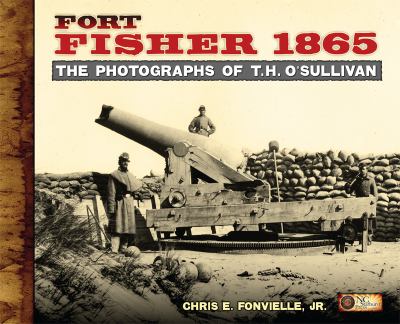 image for Fort Fisher 1865 : the photographs of T.H. O\'Sullivan /