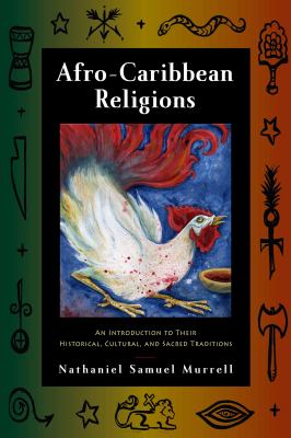 image for Afro-Caribbean religions : an introduction to their historical, cultural, and sacred traditions /