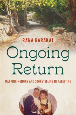 image for Ongoing return : mapping memory and storytelling in Palestine