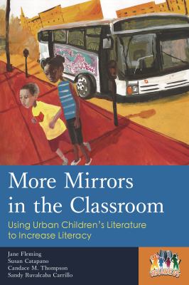 image for More mirrors in the classroom : using urban children\'s literature to increase literacy /