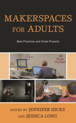 image for Makerspaces for adults : best practices and great projects /