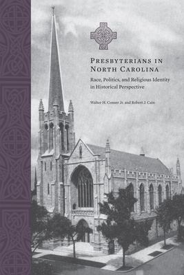 image for Presbyterians in North Carolina : race, politics, and religious identity in historical perspective /