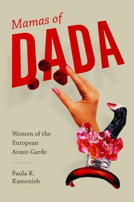 image for Mamas of Dada : women of the European avant-garde /