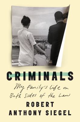 image for Criminals : my family\'s life on both sides of the law /