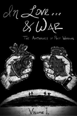 image for In love ... & War : the anthology of poet warriors