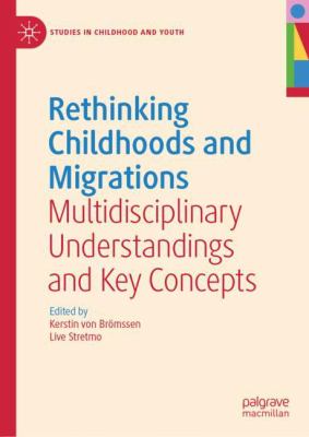 image for Rethinking childhoods and migrations : multidisciplinary understandings and key concepts