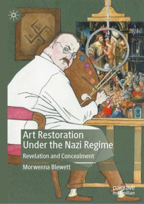 image for Art restauration under the Nazi regime : revelation and concealment