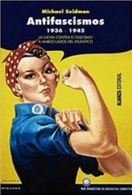 image for Antifascismos 1936-1945 : la lucha contra el fascismo a ambos lados del Atlántico /
