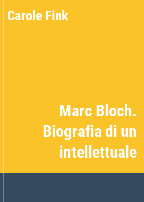 image for Marc Bloch : biografia di un intellettuale /
