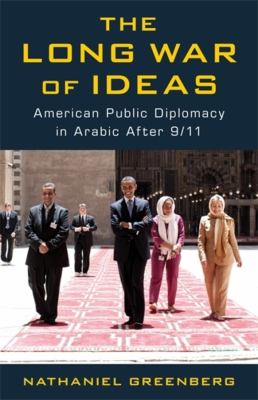 image for The long war of ideas : American public diplomacy in Arabic after 9/11