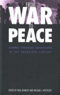 image for From war to peace : altered strategic landscapes in the twentieth century /