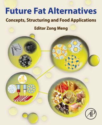 image for Future fat alternatives : concepts, structuring, and food applications