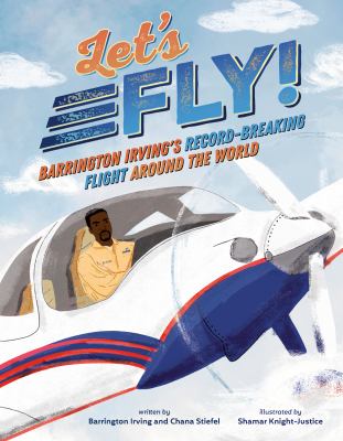 image for Let\'s fly! : Barrington Irving\'s record-breaking flight around the world