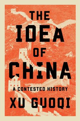 image for The idea of China : a contested history