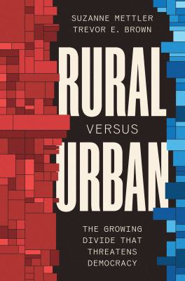 image for Rural versus urban : the growing divide that threatens democracy