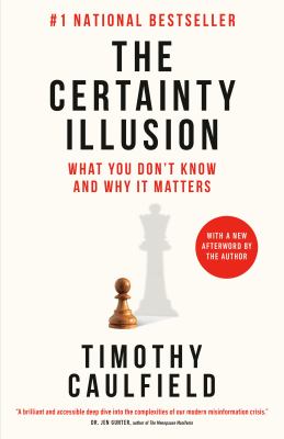 image for The certainty illusion : what you don\'t know and why it matters