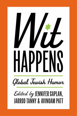image for Wit happens : global Jewish humor