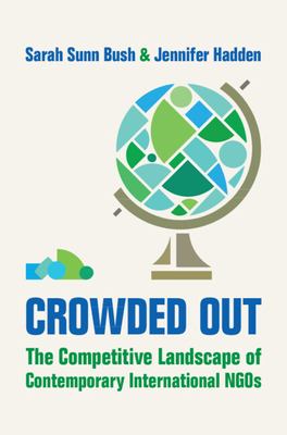 image for Crowded out : the competitive landscape of contemporary international NGOs