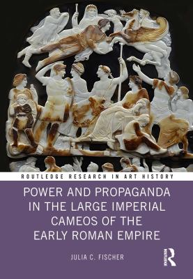 image for Power and propaganda in the large imperial cameos of the early Roman Empire