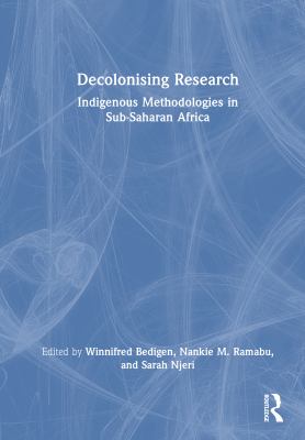 image for Decolonising research : indigenous methodologies in Sub-Saharan Africa