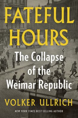 image for Fateful hours : the collapse of the Weimar Republic