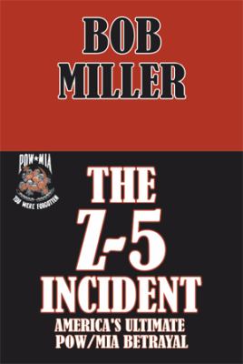 image for The Z-5 incident : America\'s ultimate POW/MIA betrayal
