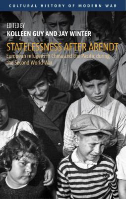 image for Statelessness after Arendt : European refugees in China and the Pacific during the Second World War