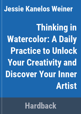 image for Thinking in watercolor : a daily practice to unlock your creativity & discover your inner artist