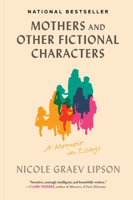 image for Mothers and other fictional characters : a memoir in essays