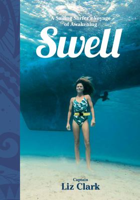 image for Swell : a sailing surfer\'s voyage of awakening