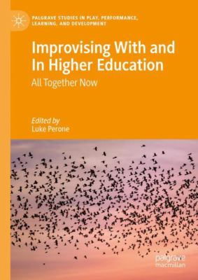 image for Improvising with and in higher education : all together now