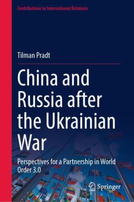 image for China and Russia after the Ukrainian War : perspectives for a partnership in World Order 3.0