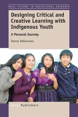 image for Designing critical and creative learning with indigenous youth : a personal journey /