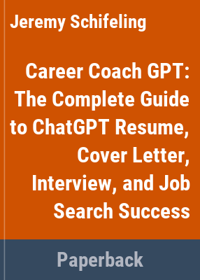 image for Career coach GPT : the complete guide to ChatGPT resume, cover letter, interview, and job search success